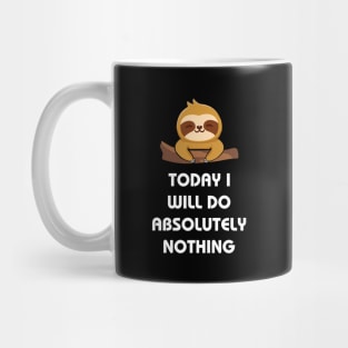 Today i will do absolutely nothing Mug